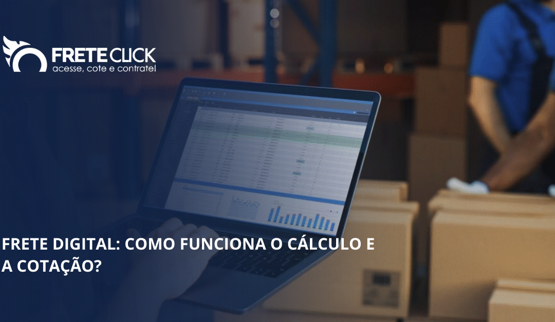 Frete digital: como funciona o cálculo e a cotação?