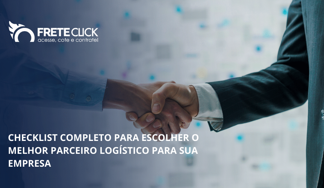 Parceiro logístico: checklist completo para escolher o melhor