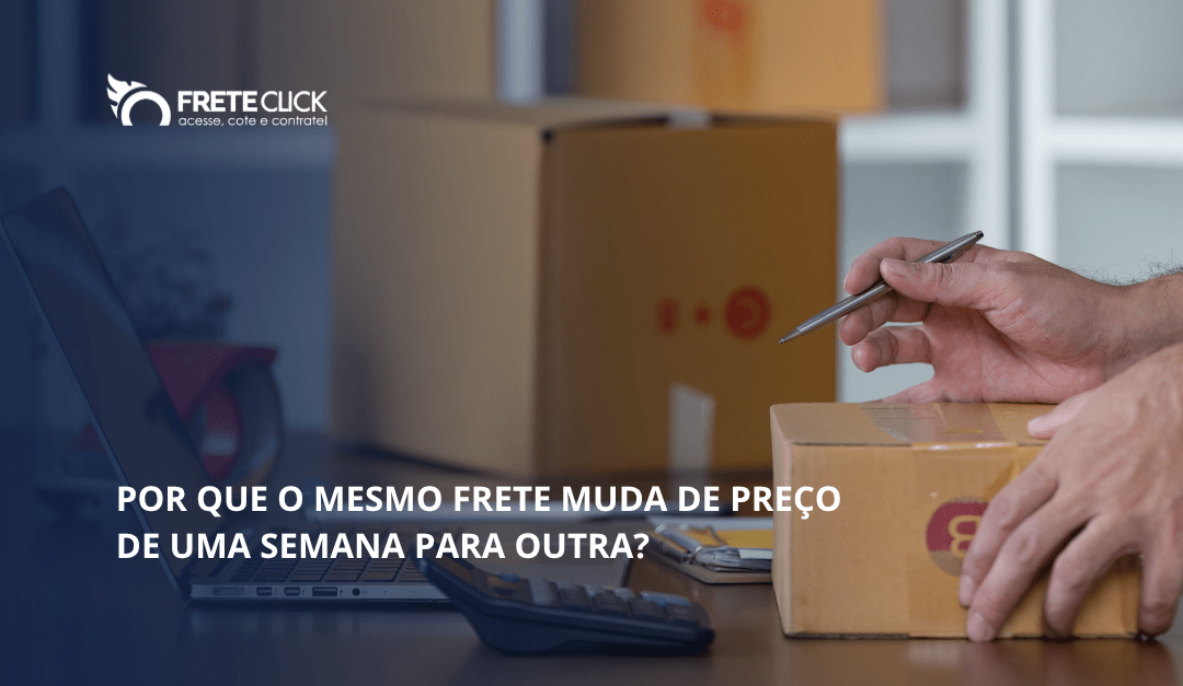 Por que o mesmo frete muda de preço de uma semana para outra?